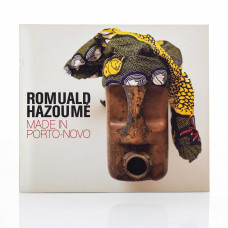 Romuald Hazoumè:Made in Porto Nova